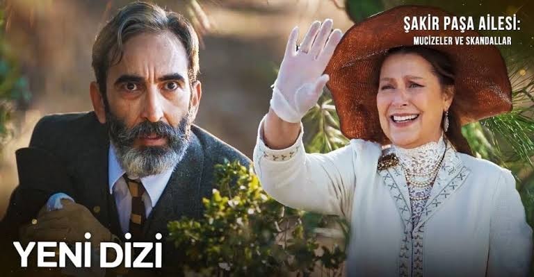 “Şakir Paşa Ailesi Mucizeler ve Skandallar” Dizisi İzleyiciyle Buluşuyor